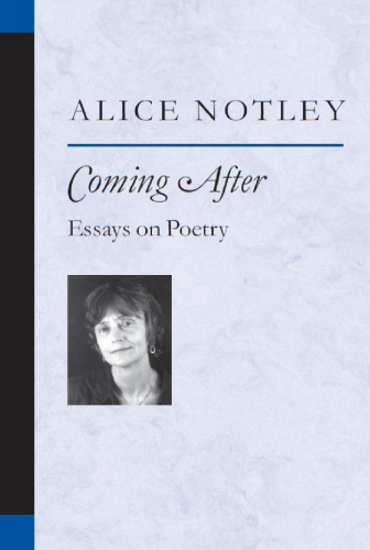 Coming After: Essays on Poetry (Poets on Poetry)