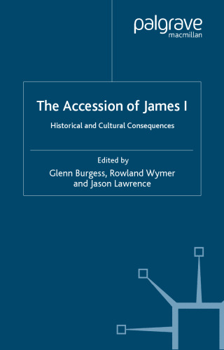 The Accession of James I: Historical and Cultural Consequences