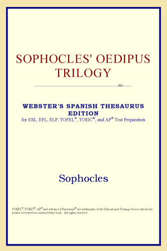 Sophocles' Oedipus Trilogy (Webster's Spanish Thesaurus Edition)
