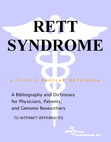 Rett Syndrome - A Bibliography and Dictionary for Physicians, Patients, and Genome Researchers