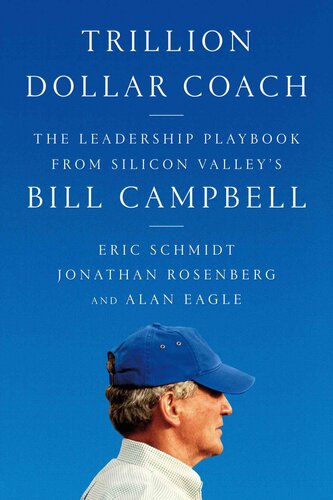 Trillion Dollar Coach: The Leadership Playbook of Silicon Valley's Bill Campbell