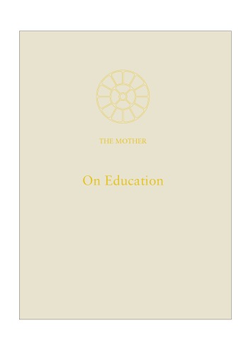 On Education(Collected works of the mother volume 12)