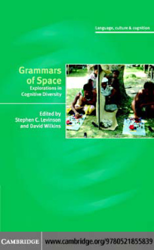 Grammars of Space: Explorations in Cognitive Diversity