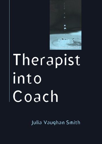 Therapist into Coach (Coaching in Practice)