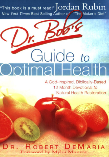Dr. Bob's Guide to Optimal Health: God's Plan for a Long, Healthy Life