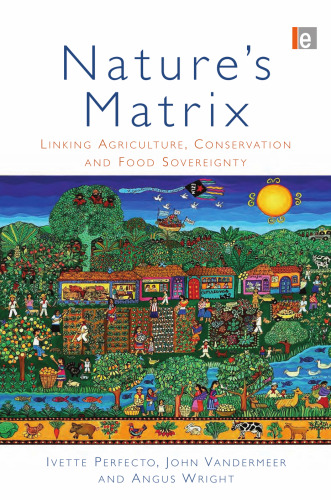 Natures Matrix: Linking Agriculture, Conservation and Food Sovereignty