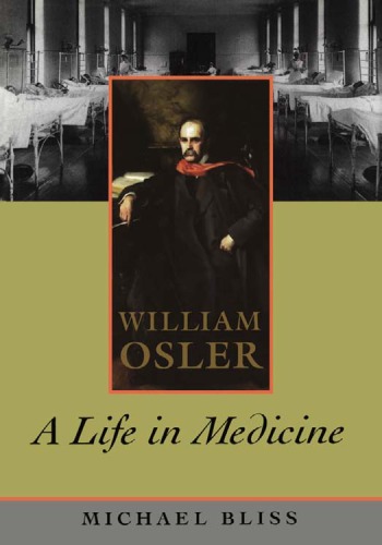 William Osler: A Life in Medicine