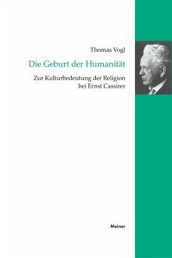 Die Geburt der Humanität: Zur Kulturbedeutung der Religion bei Ernst Cassirer