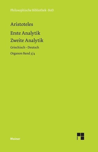 Erste Analytik. Zweite Analytik: Organon Band 3/4. Zweisprachige Ausgabe