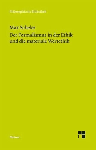 Der Formalismus in der Ethik und die materiale Wertethik: Neuer Versuch der Grundlegung eines ethischen Personalismus