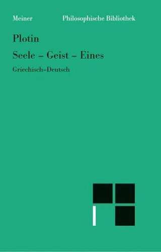 Seele – Geist – Eines: Enneade IV 8, V 4, V 1, V 6 und V 3. Zweisprachige Ausgabe