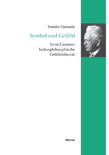 Symbol und Gefühl: Ernst Cassirers kulturphilosophische Gefühlstheorie
