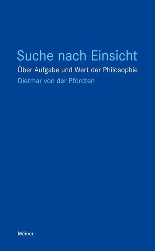Suche nach Einsicht: Über Aufgabe und Wert der Philosophie