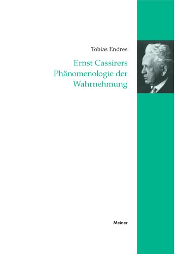Ernst Cassirers Phänomenologie der Wahrnehmung