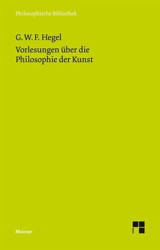 Vorlesungen über die Philosophie der Kunst: Herausgegeben:Gethmann-Siefert, Annemarie