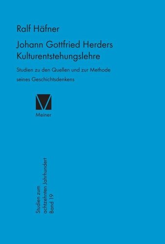 Johann Gottfried Herders Kulturentstehungslehre: Studien zu den Quellen und zur Methode seines Geschichtsdenkens