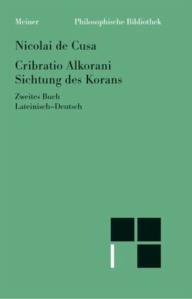 Cribratio Alkorani. Sichtung des Korans. Zweites Buch: Zweisprachige Ausgabe (lateinisch-deutsche Parallelausgabe, Heft 20b)