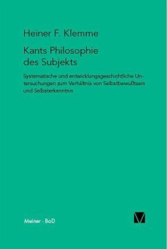 Kants Philosophie des Subjekts: Systematische und entwicklungsgeschichtliche Untersuchungen zum Verhältnis von Selbstbewußtsein und Selbsterkenntnis