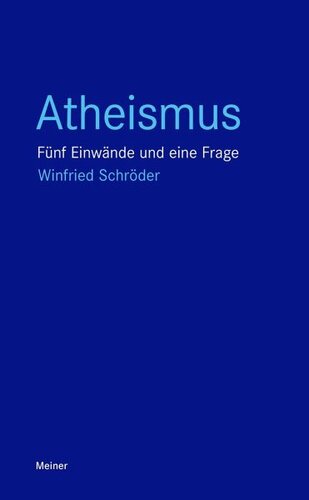 Atheismus: Fünf Einwände und eine Frage