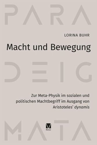 Macht und Bewegung: Zur Meta-Physik im sozialen und politischen Machtbegriff im Ausgang von Aristoteles’ dynamis