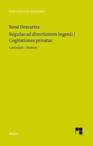 Regulae ad directionem ingenii / Cogitationes privatae: Herausgegeben:Wohlers, Christian;Übersetzung:Wohlers, Christian