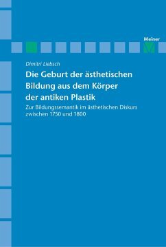 Die Geburt der ästhetischen Bildung aus dem Körper der antiken Plastik: Zur Bildungssemantik im ästhetischen Diskurs zwischen 1750 und 1800