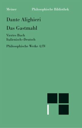 Das Gastmahl. Viertes Buch / Philosophische Werke 4,4, Bd.4/IV: Philosophische Werke Band 4/IV. Zweisprachige Ausgabe. Italien.-Dtsch. Komment. v. Ruedi Imbach, Roland Behar u. Thomas Ricklin