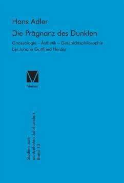 Die Prägnanz des Dunklen: Gnoseologie – Ästhethik – Geschichtsphilosophie bei Johann Gottfried Herder