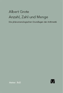 Anzahl, Zahl und Menge: Die phänomenologischen Grundlagen der Arithmetik