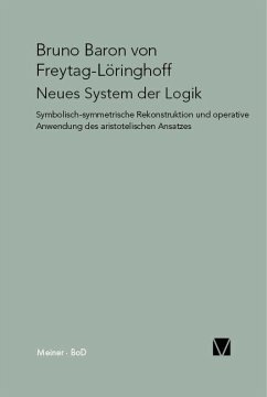 Neues System der Logik: Symbolisch-symmetrische Rekonstruktion und operative Anwendung des aristotelischen Ansatzes