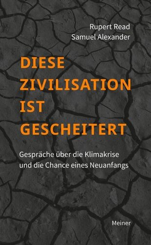 Diese Zivilisation ist gescheitert: Gespräche über die Klimakrise.