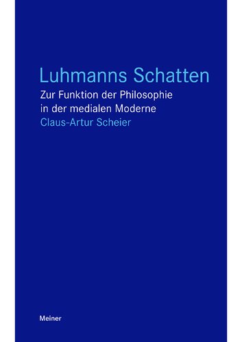 Luhmanns Schatten: Zur Funktion der Philosophie in der medialen Moderne