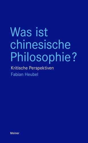 Was ist chinesische Philosophie?: Kritische Perspektiven
