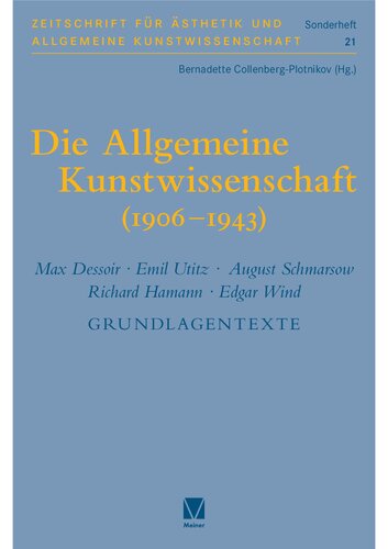 Die Allgemeine Kunstwissenschaft (1906-1943). Band 2: Max Dessoir – Emil Utitz – August Schmarsow – Richard Hamann – Edgar Wind. Grundlagentexte