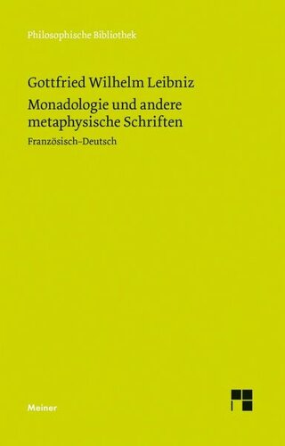 Monadologie und andere metaphysische Schriften: Herausgegeben:Buchenau, Artur;Übersetzung:Schneider, Ulrich Johannes