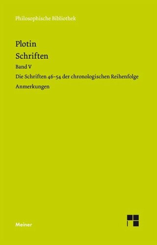 Schriften. Band V: Die Schriften 46-54 der chronologischen Reihenfolge (Anmerkungen). Zweisprachige Ausgabe