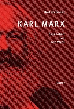 Karl Marx: Sein Leben und sein Werk