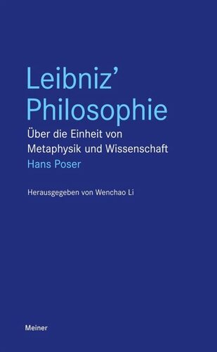 Leibniz' Philosophie: Über die Einheit von Metaphysik und Wissenschaft