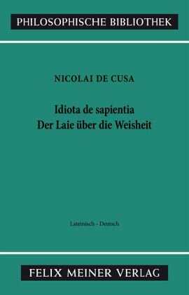 Der Laie über die Weisheit: Zweisprachige Ausgabe (lateinisch-deutsche Parallelausgabe, Heft 1)