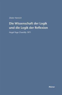 Die Wissenschaft der Logik und die Logik der Reflexion: Hegel-Tage Chantilly 1971