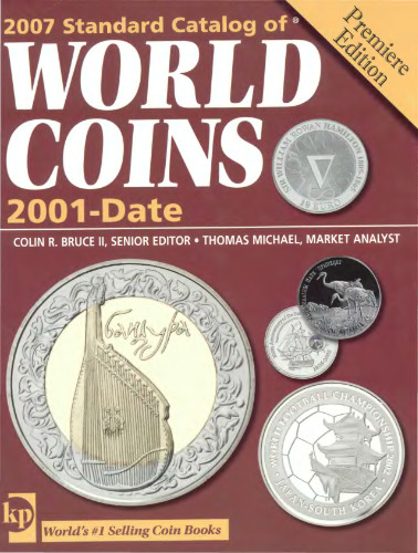2007 Standard Catalog of World Coins: 2001 - Date: Premiere Edition (Standard Catalog of World Coins 2001-Date)