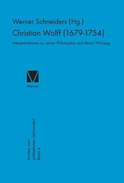 Christian Wolff 1679–1754: Interpretationen zu seiner Philosophie und deren Wirkung