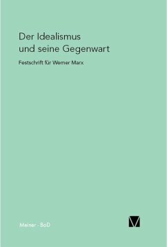 Der Idealismus und seine Gegenwart: Festschrift für Werner Marx zum 65. Geburtstag