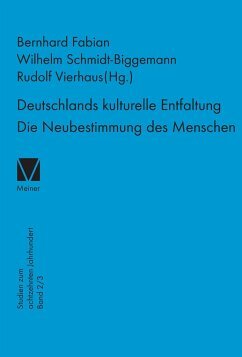 Deutschlands kulturelle Entfaltung. Die Neubestimmung des Menschen: Die Neubestimmung des Menschen. Die Wandlungen des anthropologischen Konzepts im 18. Jahrhundert