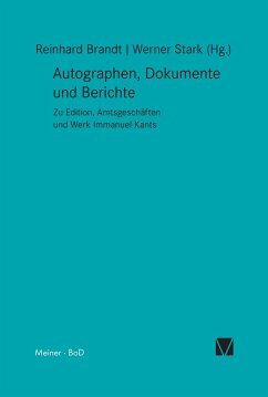Autographen, Dokumente und Berichte: Zu Edition, Amtsgeschäften und Werk Immanuel Kants