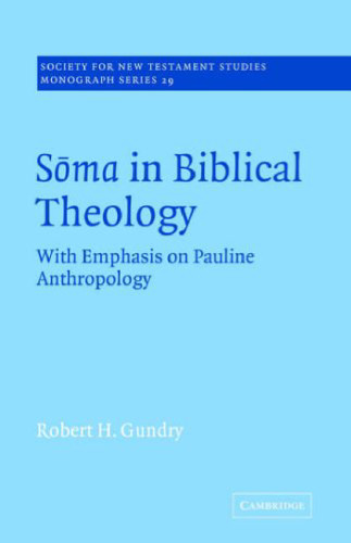 Soma in Biblical Theology: With Emphasis on Pauline Anthropology (Society for New Testament Studies Monograph Series)