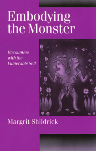 Embodying the Monster: Encounters with the Vulnerable Self (Published in association with Theory, Culture & Society)