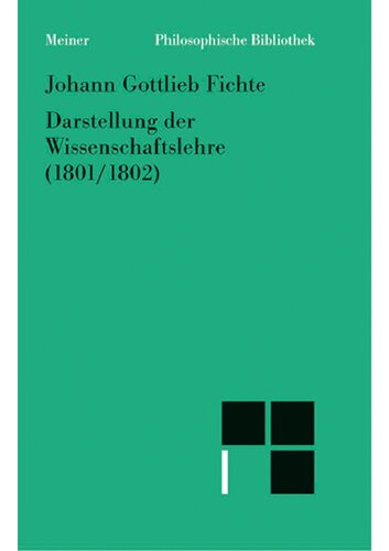 Darstellung der Wissenschaftslehre. Aus den Jahren 1801/02