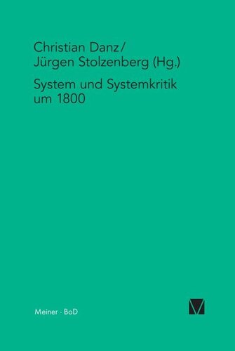 System und Systemkritik um 1800: System der Vernunft - Kant und der deutsche Idealismus. Band III