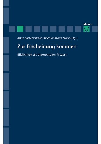 Zur Erscheinung kommen: Bildlichkeit als theoretischer Prozess